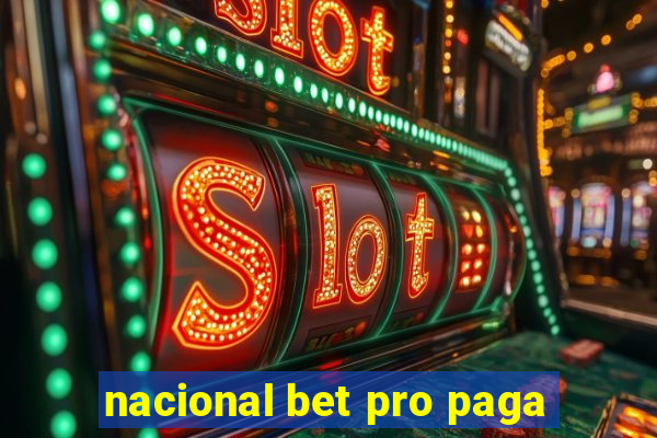 nacional bet pro paga